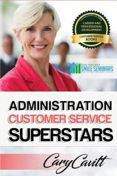 Paperback Administration Customer Service Superstars: Six attitudes that bring out our best Book