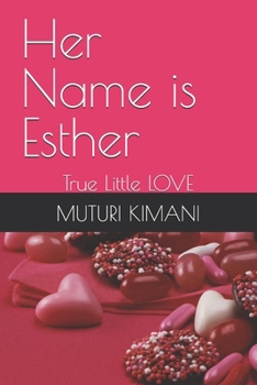 Paperback Her Name is Esther: True Little LOVE Book