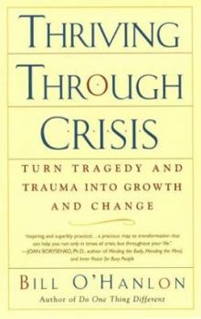 Hardcover Thriving Through Crisis: Turn Tragedy and Trauma Into Growth and Change Book