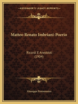 Matteo Renato Imbriani-Poerio: Ricordi E Aneddoti