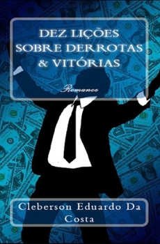 Paperback Dez (10) Licoes Sobre Derrotas E Vitorias [Portuguese] Book