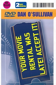 Paperback Your Movie Rental Was Late! Accept It! Book