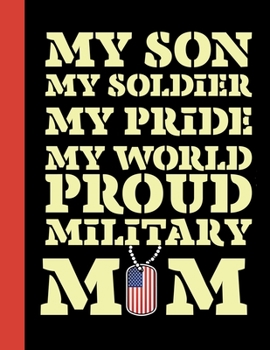Paperback My Son My Soldier My Pride My World Proud Military Mom: 2020 Weekly Planner Year At A Glance Notebook with Vertical Dated Pages Book