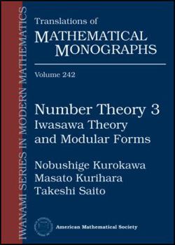 Paperback Number Theory 3: Iwasawa Theory and Modular Forms (Translations of Mathematical Monographs) (Translations of Mathematical Monographs, 242) Book