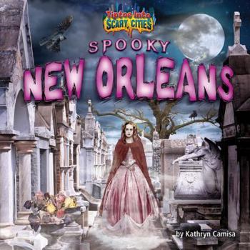 Spooky New Orleans - Book  of the Tiptoe into Scary Cities