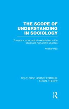 Paperback The Scope of Understanding in Sociology (RLE Social Theory) Book