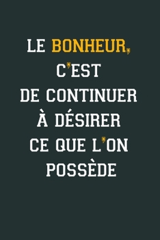 Paperback Le bonheur c'est de continuer: Id?e Cadeau Original Pour Femme, Un Carnet De Notes Pour Transmettre Un Message Positif ? Sa Copine, Sa Meilleure Amie [French] Book