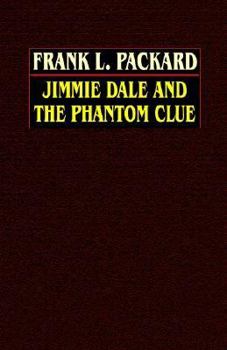 Jimmie Dale and the Phantom Clue - Book #3 of the Jimmie Dale