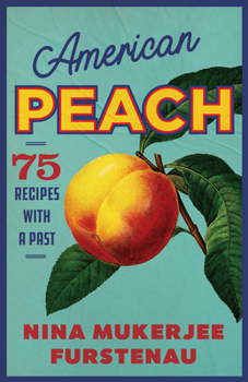 American Peach: 75 Recipes with a Past