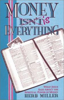 Paperback Money is Everything: What Jesus Said about the Spiritual Power of Money Book