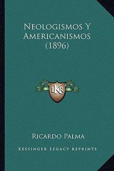 Paperback Neologismos Y Americanismos (1896) [Spanish] Book