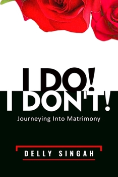 Paperback I Do! I Don't!: Journeying Into Matrimony Book