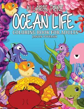 Paperback Ocean Life Coloring Book For Adults ( In Large Print ) Book