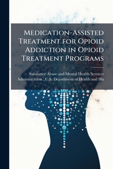 Paperback Medication-Assisted Treatment for Opioid Addiction in Opioid Treatment Programs Book