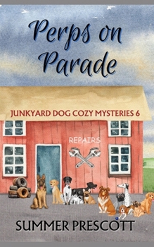 Perps on Parade (Junkyard Dog Cozy Mysteries)