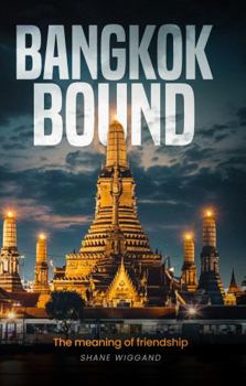 Hardcover Bangkok Bound: Meaning of Friendship Book