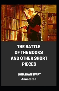 Paperback The Battle of the Books and other Short Pieces Annotated Book
