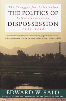 Paperback The Politics of Dispossession: The Struggle for Palestinian Self-Determination, 1969-1994 Book