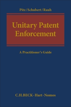 Hardcover Unitary Patent Enforcement: A Practitioner's Guide Book