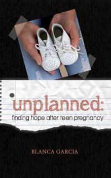 Paperback Unplanned: Finding Hope After Teen Pregnancy Book