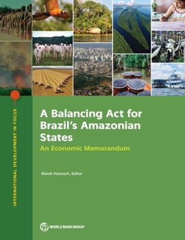 Paperback A Balancing Act for Brazil's Amazonian States: An Economic Memorandum Book