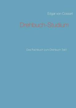 Paperback Drehbuch-Studium: Das Fachbuch zum Drehbuch Teil I [German] Book