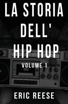 Paperback La storia dell'Hip Hop: Volume 1 [Italian] Book