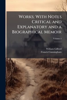 Paperback Works; With Notes Critical and Explanatory and a Biographical Memoir; Volume 4 Book