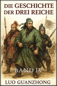 Die Geschichte der Drei Reiche: Band 4: Der Fall der Drei Reiche (German Edition)