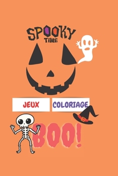 Paperback Spooky time BOO!: jeux et coloriage [French] Book