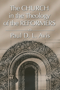 The Church in the Theology of the Reformers