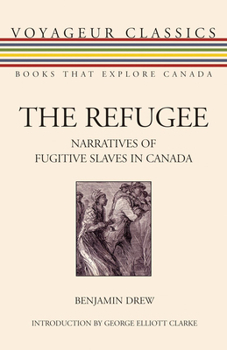 Paperback The Refugee: Narratives of Fugitive Slaves in Canada Book