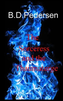 Paperback The Sorceress and The Thaumaturge Book