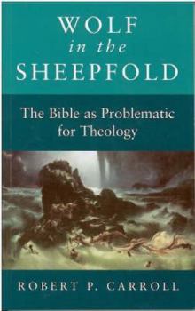 Paperback Wolf in the Sheepfold: The Bible as Problematic for Theology Book