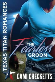 The Fearless Groom - Book  of the Texas Titan Romances