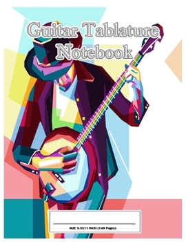 Guitar Tablature: A blank musical notebook for composing your music (140 Page Size 8.5x11)