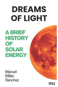 Paperback Dreams of light: A brief history of solar energy Book