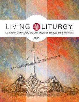 Paperback Living Liturgy(tm): Spirituality, Celebration, and Catechesis for Sundays and Solemnities, Year B (2018) Book