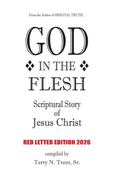 God in the Flesh: Scriptural Story of Jesus Christ (Red Letter Edition)