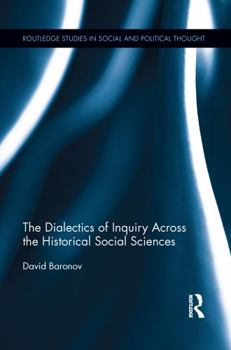 Paperback The Dialectics of Inquiry Across the Historical Social Sciences Book