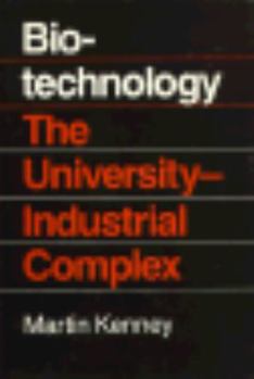 Hardcover Biotechnology: The University Industrial Complex Book