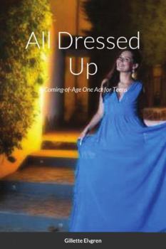 Paperback All Dressed Up: A Coming-of-Age One Act for Teens Book