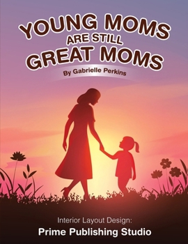 Paperback Young Moms Are Still Great Moms Book