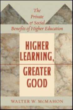 Higher Learning, Greater Good: The Private and Social Benefits of Higher Education