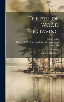 Hardcover The Art of Wood Engraving: a Practical Handbook Book