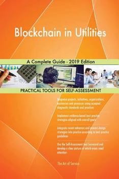Paperback Blockchain in Utilities A Complete Guide - 2019 Edition Book