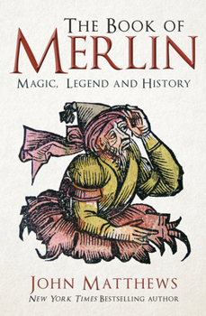 Paperback The Book of Merlin: Magic, Legend and History Book
