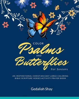 Paperback Color Psalms and Butterflies for Seniors: An Inspirational Christian Easy Large Coloring Bible Scripture Verses Activity Prayer Book for Older Adults, Book