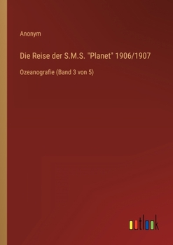 Paperback Die Reise der S.M.S. Planet 1906/1907: Ozeanografie (Band 3 von 5) [German] Book