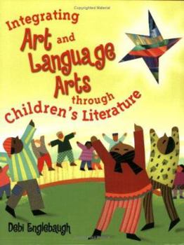 Paperback Integrating Art and Language Arts Through Children's Literature Book